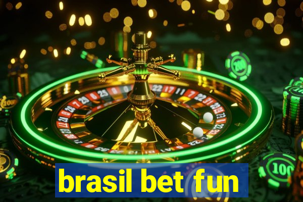 brasil bet fun